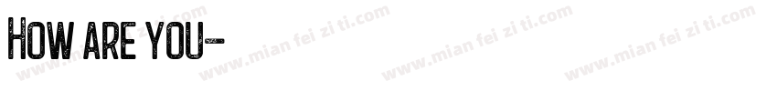How are you字体转换